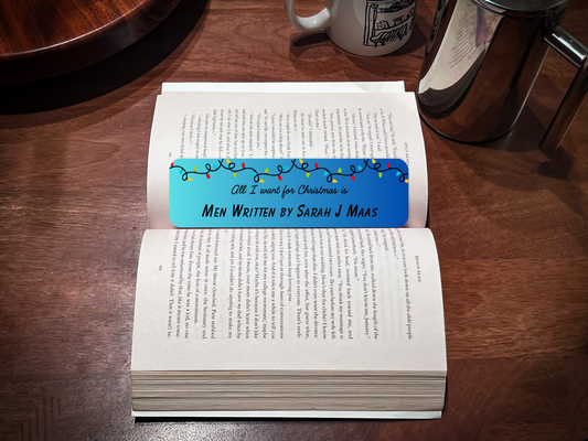 All I Want for Christmas is Men Written by Sarah J Maas Bookmark