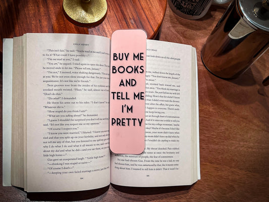 Buy Me Books and Tell Me I'm Pretty Bookmark